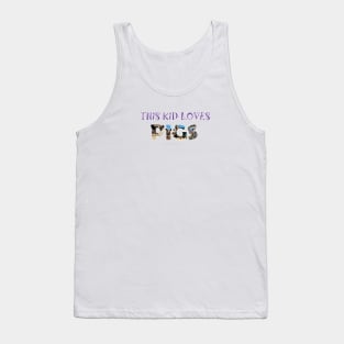 This kid loves pigs - wildlife oil painting word art Tank Top